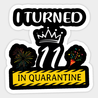 I Turned 11 In Quarantine Funny Kids Birthday Sticker